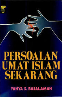 Persoalan umat Islam sekarang