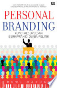 Personel Branding : Kunci Kesuksesan Berkiprah Di Dunia Politik