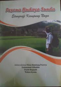 Pesona Budaya Sunda Etnografi Kampung Naga