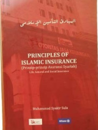 Principles Of Islamic Insurance: Prinsip-Prinsip Asuransi Syariah Life, General and Social Insurance