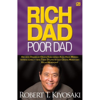 Rich Dad Poor Dad : Apa yang Orang Katakan Kepada Anak-Anak Mereka Tentang Uang yang Tidak diajarkan oleh Orang Miskin dan Kelas Menengah (Edisi Revisi)