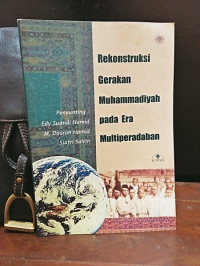 Rekonstruksi Gerakan Muhammadiyah Pada Era Multi Peradaban