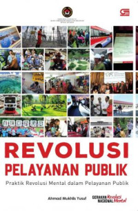 Revolusi Pelayanan Publik : Praktik revolusi mental dalam pelayanan publik
