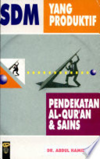SDM Yang Produktif : Pendekatan Al Quran Dan Sains