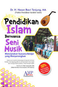 Pendidikan Islam Bernuansa Seni Musik : Menciptakan Suasana Belajar yang Menyenangkan