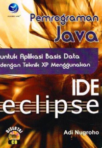 Pemrograman Java Untuk Aplikasi Basis Data dengan Teknik XP Menggunakan Ide Eclipse