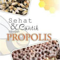 Sehat dan cantik dengan propolis