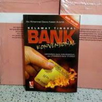 Selamat Tinggal Bank Konvensional haramnya Bank Konvensional dan Halalnya