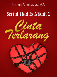 Serial Hadist Nikah 2 : Cinta Terlarang