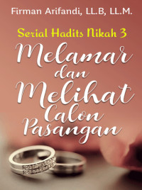 Serial hadist Nikah 3 : Melamar & Melihat Calon Pasangan