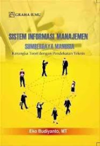 Sistem Informasi Manajemen Sumber Daya Manusia : Kerangka Teori dengan Pendekatan Teknis