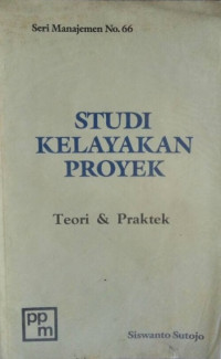 Studi kelayakan proyek : teori dan praktek