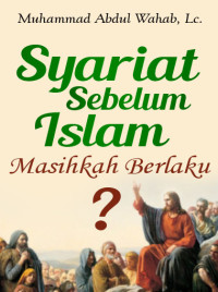 Syariat Sebelum Islam Masihkah Berlaku?