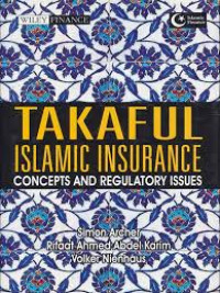 Takaful Islamic Insurance concepts and regulatory issues