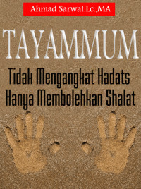 Tayammum : Tidak Mengangkat Hadats Hanya Membolehkan Shalat