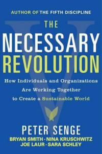 The Necessary Revolution : Working Together to Create a Sustainable World