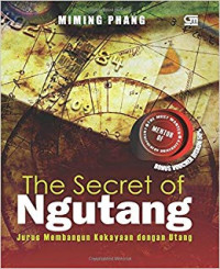 Image of The Secret of Ngutang : Jurus membangun kekayaan dengan ngutang