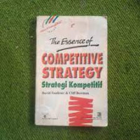 The essence of competitive strategy : strategi kompetitif
