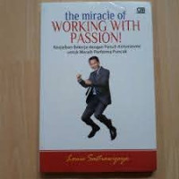 The miracle of working with passion! Keajaiban Bekerja Dengan Penuh Antusiasme Untuk Meraih Performa Puncak
