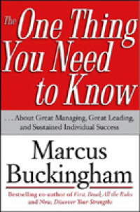 The one thing you need to know : about great managing, great leading, and sustained individual success
