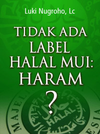 Tidak Ada Label Halal MUI : Haram?