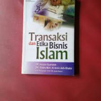 Transaksi dan etika bisnis Islam