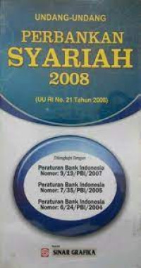 Undang-Undang Perbankan Syariah 2008 : UU RI No.21 Tahun 2008