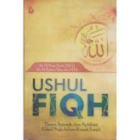 Ushul Fiqh: Dasar, Sejarah dan Aplikasi Usnul Fiqih Dalam Ranah Sosial