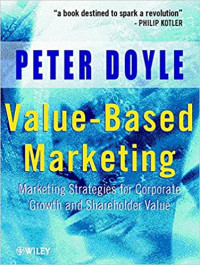 Value-Based Marketing: Marketing Strategies for Corporate Growth and Shareholder Value