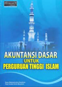 Akuntansi Dasar Untuk Perguruan Tinggi Islam