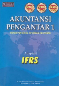 Akuntansi Pengantar 1 : Sistem Penghasil Informasi Keuangan