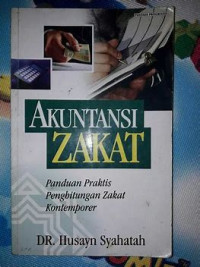 Akuntansi Zakat : Panduan Praktis Penghitungan Zakat Kontemporer