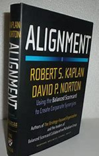 Alignment : Using the Balanced Scorecard to Create Corporate Synergies