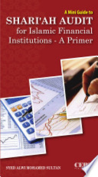 Shari'ah Audit For Islamic Financial Institutions - A Primer