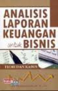 Image of Analisis Laporan Keungan Untuk Bisnis : Teori Dan Kasus