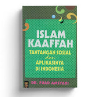 Islam kaaffah: tantangan sosial dan Aplikasinya di Indonesia