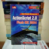 Kiat praktis menguasai actionscript 2 0 flash mx 2004