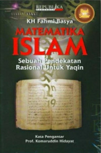 Matematika Islam : sebuah pendekatan rasional untuk yaqin