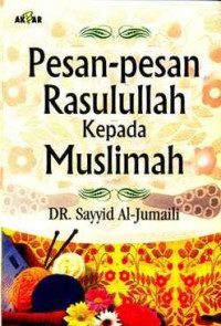 Pesan-pesan Rasulullah Kepada Muslimah