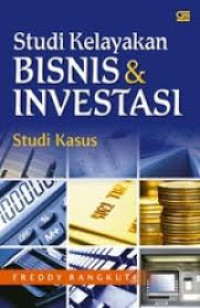 Studi kelayakan bisnis & investasi: Studi kasus