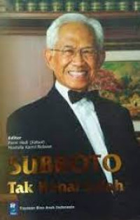 Subroto Tak Kenal Lelah