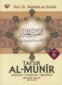 Image of Tafsir AL- Munir : Aqidah, Syariah, Manhaj (At- Taubah- Yuusuf) Juz 11 & 12 Jilid 6