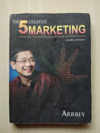 The 5 Creative marketing ; Lima ide kreatif mengoptimalkan pemasaran