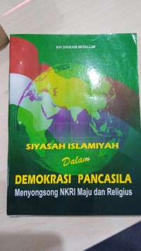 Siyasah Islamiyah Dalam Demokrasi Pancasila
