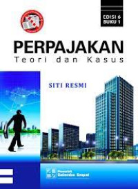 Perpajakan : teori Dan Kasus edisi 6 Buku 1