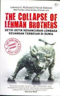 The collapse of lehman brothers : detik detik kehancuran lembaga keuangan tersebar di dunia