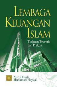 Lembaga keuangan islam: tinjauan teoritis dan praktis