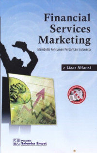 Financial Services Marketing  :  Membidik Konsumen Perbankan Indonesia