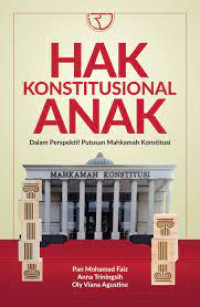 Hak Konstitusional Anak : Dalam Perspektif Putusan Mahkamah Konstitusi
