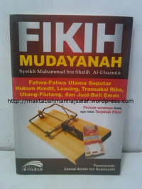Fikih mudayanah : fatwa-fatwa ulama seputar hukum kredit, leasing, transaksi riba, utang piutang, dan jual-beli emas